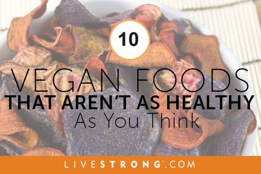 10 Vegan Foods That Are Secretly Ruining Your Diet